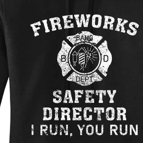 Fireworks Safety Director I Run You Run Bang Women's Pullover Hoodie