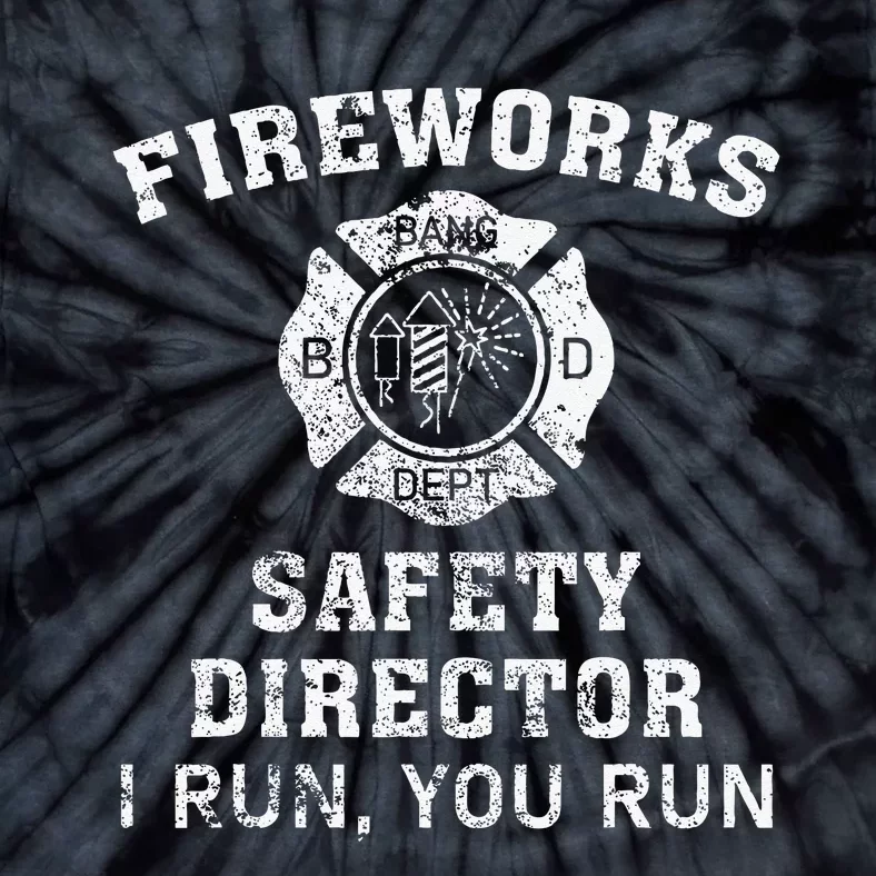 Fireworks Safety Director I Run You Run Bang Tie-Dye T-Shirt