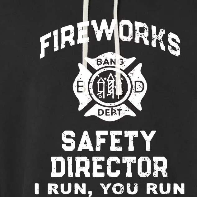 Fireworks Safety Director I Run You Run Garment-Dyed Fleece Hoodie