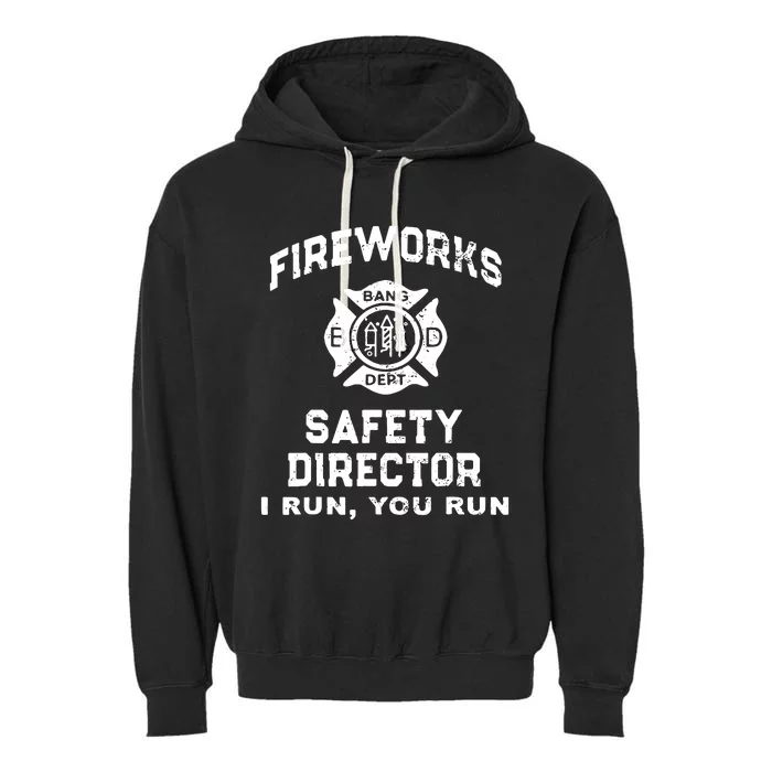 Fireworks Safety Director I Run You Run Garment-Dyed Fleece Hoodie