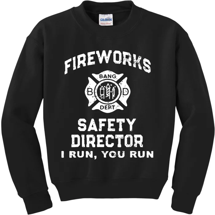 Fireworks Safety Director I Run You Run Kids Sweatshirt