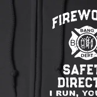 Fireworks Safety Director I Run You Run Full Zip Hoodie