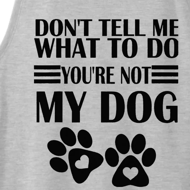 Funny Sarcastic Don't Tell Me What To Do You're Not My Dog Ladies Tri-Blend Wicking Tank