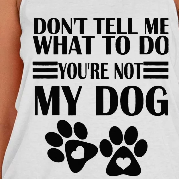 Funny Sarcastic Don't Tell Me What To Do You're Not My Dog Women's Knotted Racerback Tank