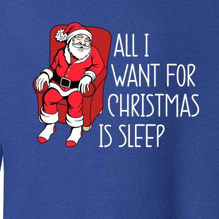 Funny Sleep Deprived Santa All I Want For Christmas Is Sleep Gift Toddler Sweatshirt