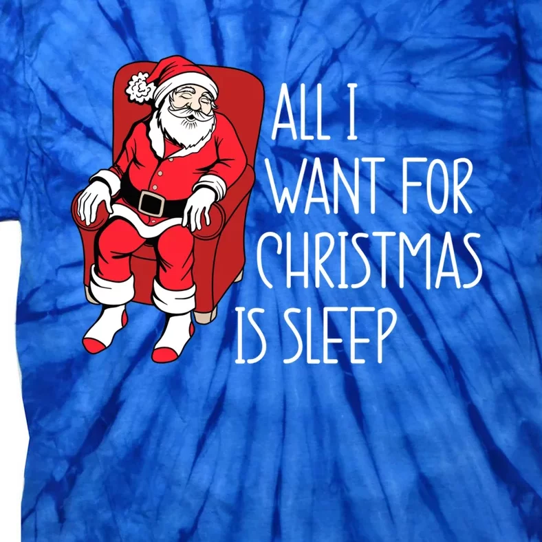 Funny Sleep Deprived Santa All I Want For Christmas Is Sleep Gift Tie-Dye T-Shirt