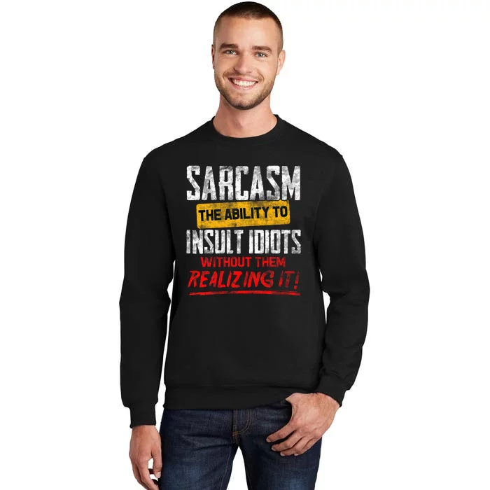 Funny Sarcasm Definition Tall Sweatshirt