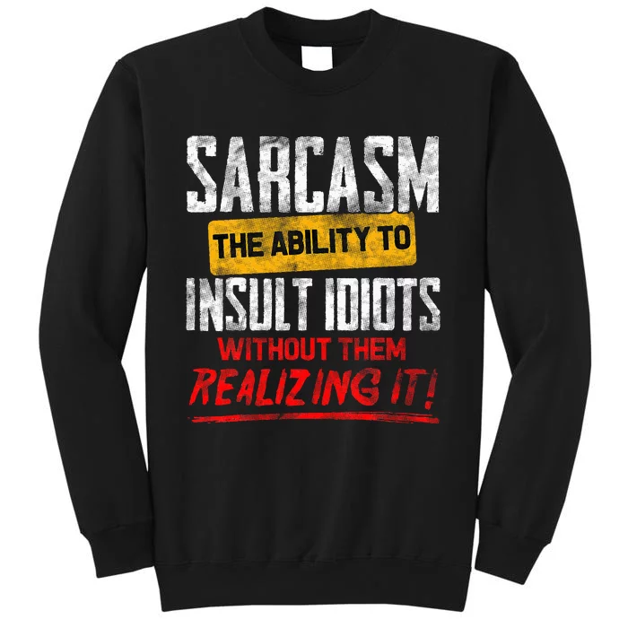 Funny Sarcasm Definition Tall Sweatshirt