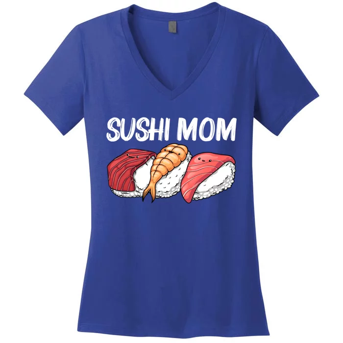 Funny Sushi Design For Mom Mother Japanese Sushi Lovers Cool Gift Women's V-Neck T-Shirt