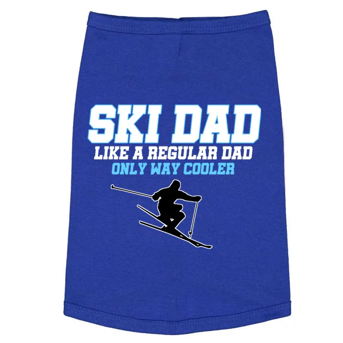 Funny Ski Dad Like A Regular Dad Only Way Cooler Gift Doggie Tank