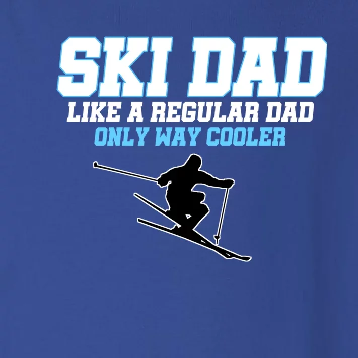 Funny Ski Dad Like A Regular Dad Only Way Cooler Gift Toddler Long Sleeve Shirt