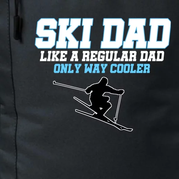 Funny Ski Dad Like A Regular Dad Only Way Cooler Gift Daily Commute Backpack