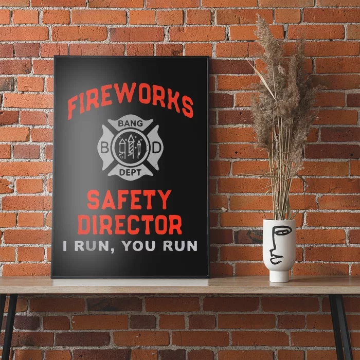 Fireworks Safety Director I Run You Run Funny 4th Of July Poster