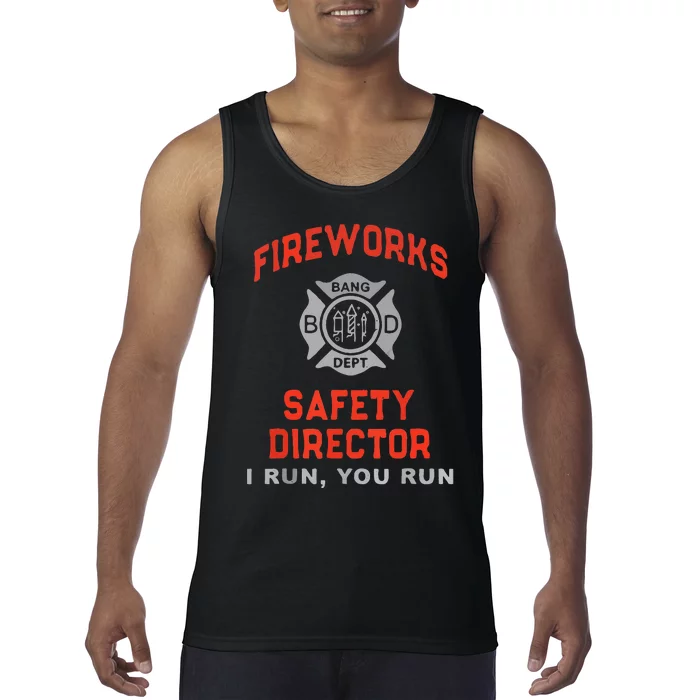 Fireworks Safety Director I Run You Run Funny 4th Of July Tank Top