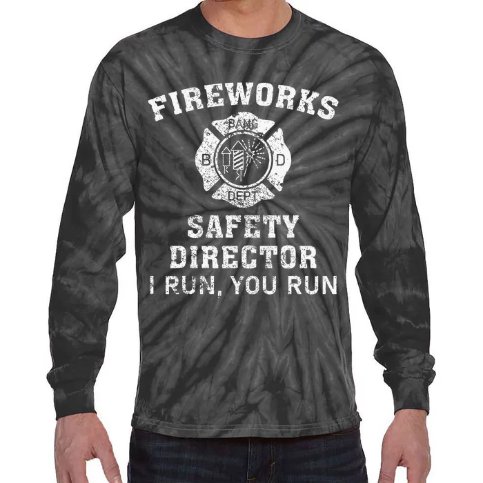 Fireworks Safety Director I Run You Run Bang Tie-Dye Long Sleeve Shirt