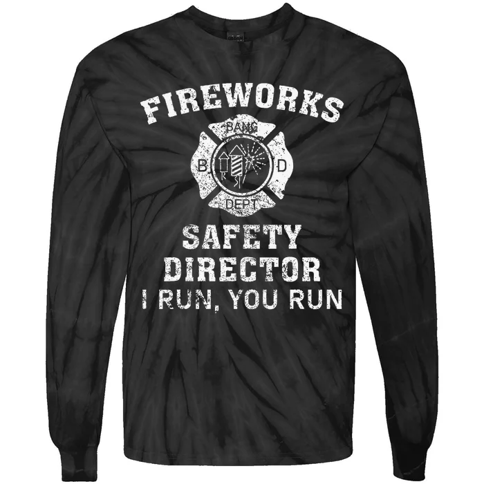 Fireworks Safety Director I Run You Run Bang Tie-Dye Long Sleeve Shirt