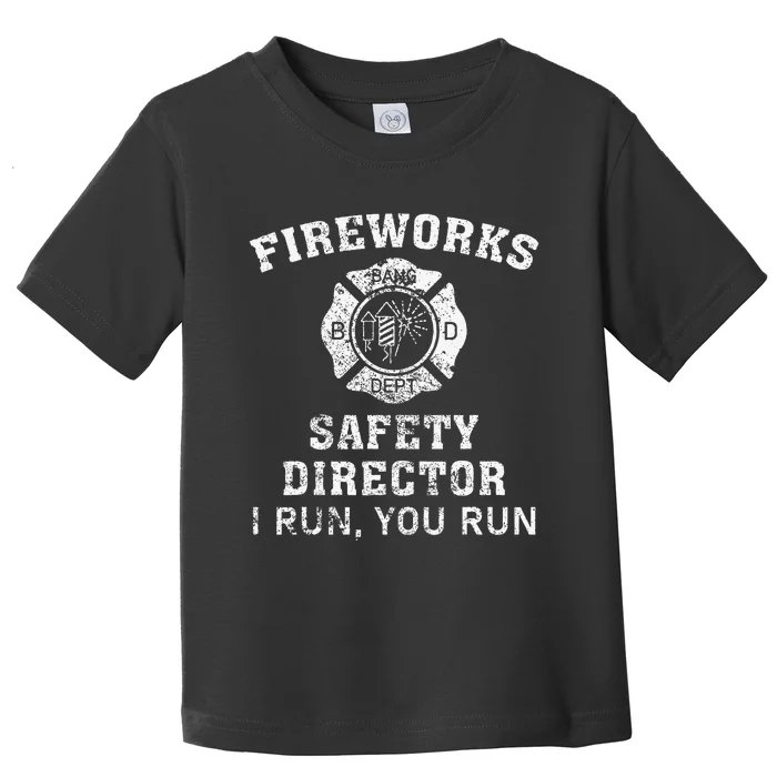 Fireworks Safety Director I Run You Run Bang Toddler T-Shirt