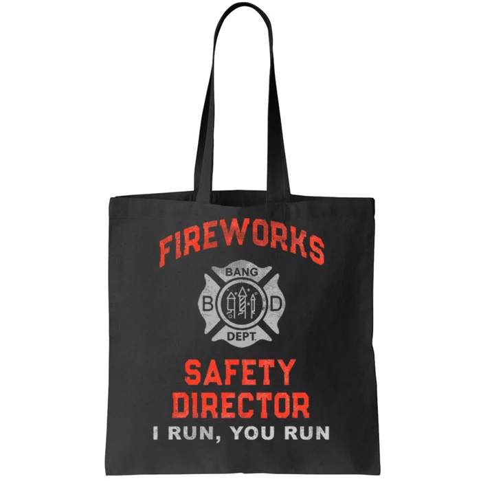 FIREWORKS SAFETY DIRECTOR I Run You Run Firefighter America Tote Bag