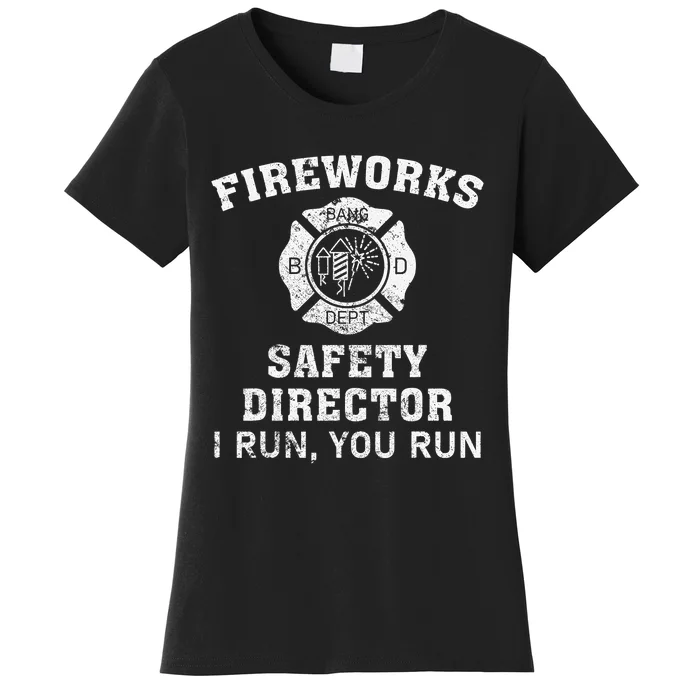 Fireworks Safety Director I Run You Run Bang Women's T-Shirt