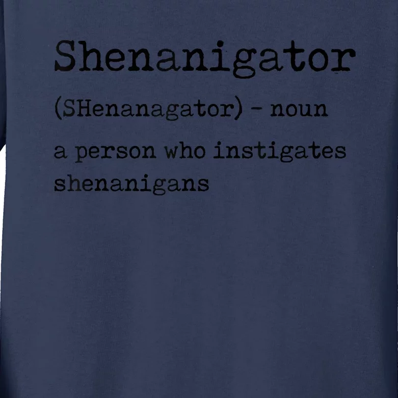 Funny Shenanigator Definition St Patricks Day Gift Kids Long Sleeve Shirt