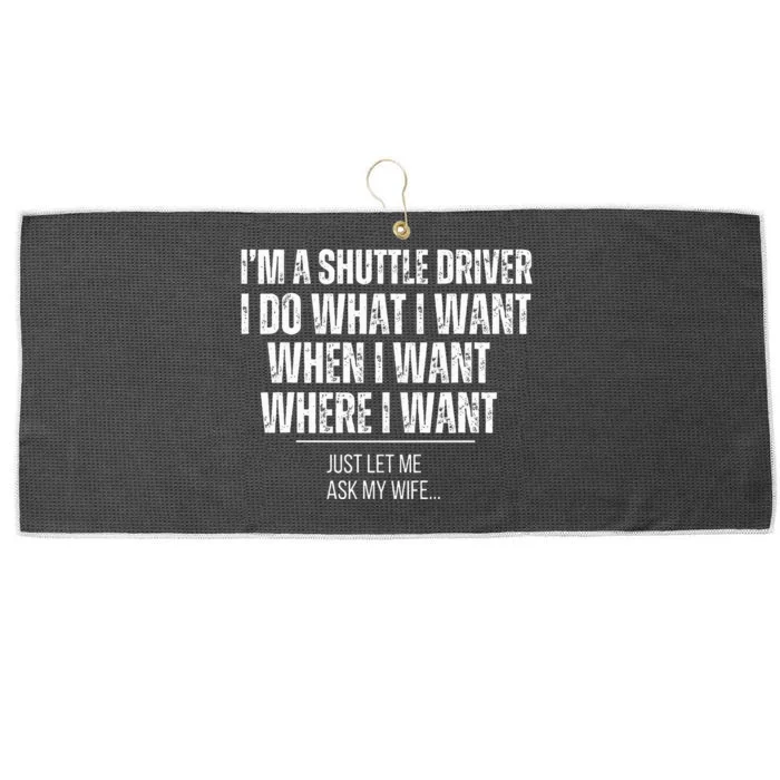 Funny Shuttle Driver Husband Ask My Wife Shuttle Drivers Large Microfiber Waffle Golf Towel