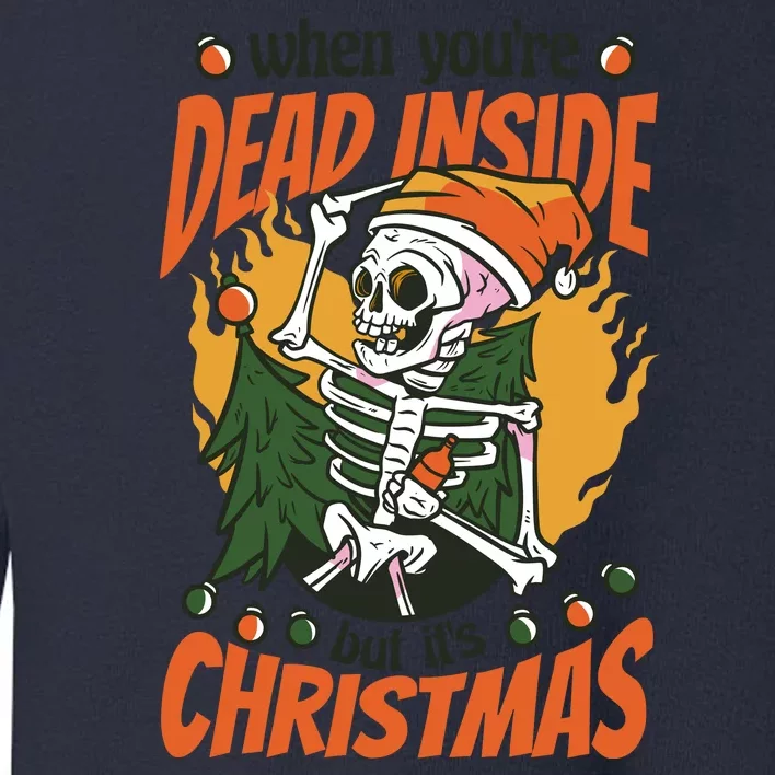 Funny Skeleton Dead Inside But Its Christmas Toddler Sweatshirt