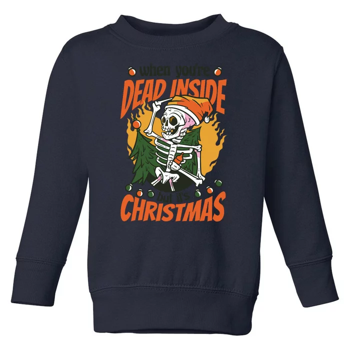 Funny Skeleton Dead Inside But Its Christmas Toddler Sweatshirt