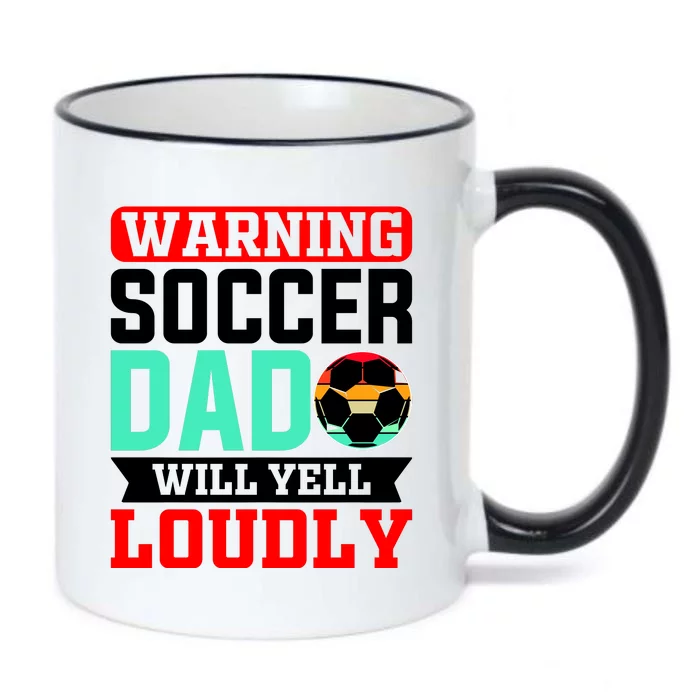 Funny Soccer Dad Will Yell Loudly Black Color Changing Mug