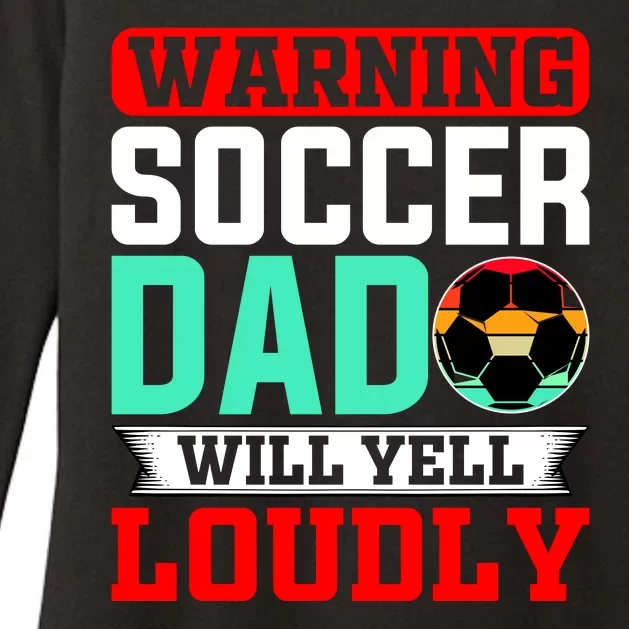 Funny Soccer Dad Will Yell Loudly Womens CVC Long Sleeve Shirt