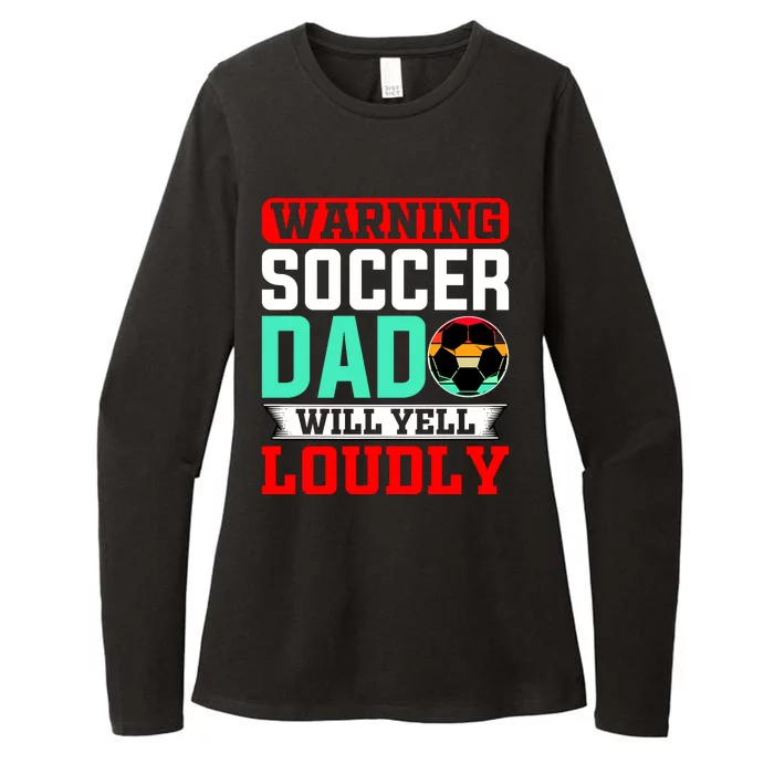 Funny Soccer Dad Will Yell Loudly Womens CVC Long Sleeve Shirt