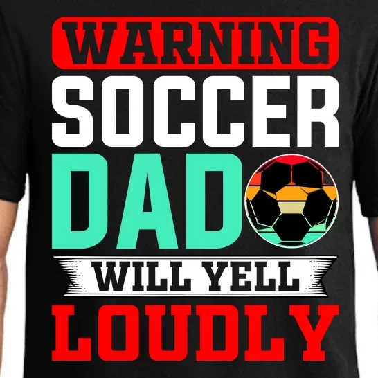 Funny Soccer Dad Will Yell Loudly Pajama Set