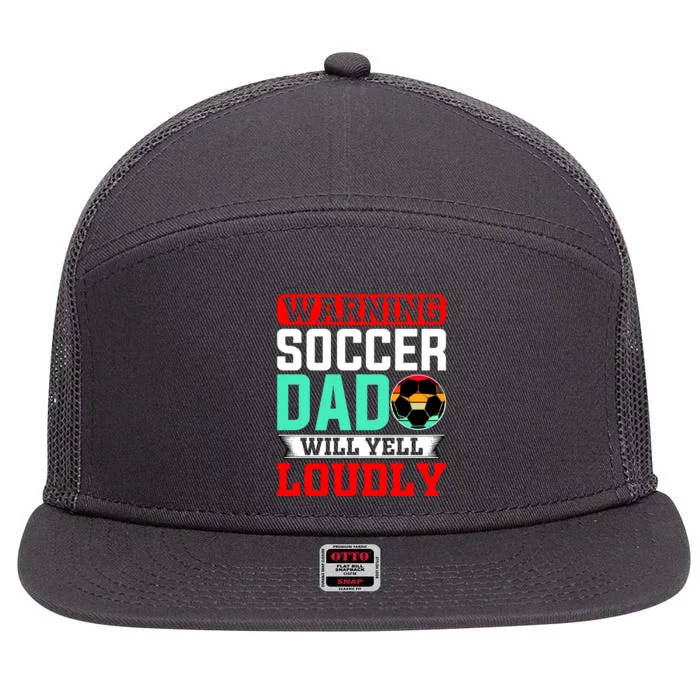 Funny Soccer Dad Will Yell Loudly 7 Panel Mesh Trucker Snapback Hat