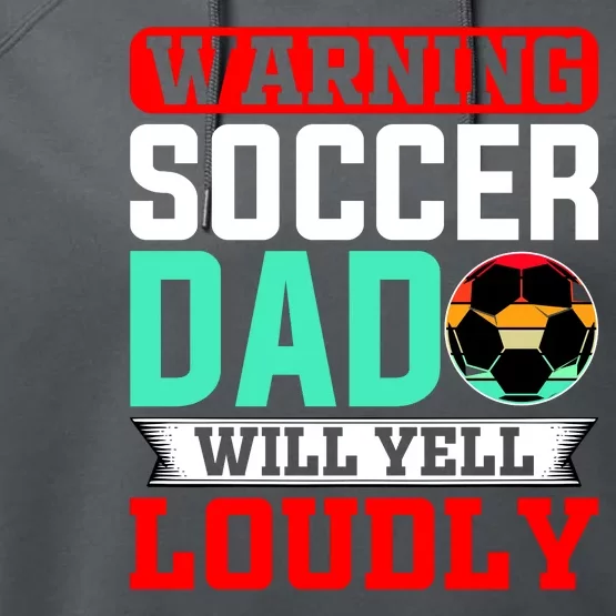 Funny Soccer Dad Will Yell Loudly Performance Fleece Hoodie