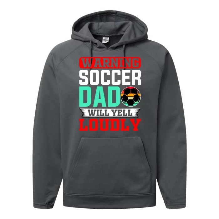 Funny Soccer Dad Will Yell Loudly Performance Fleece Hoodie