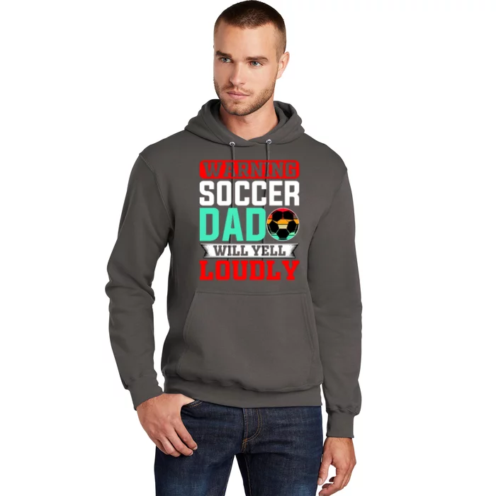 Funny Soccer Dad Will Yell Loudly Hoodie