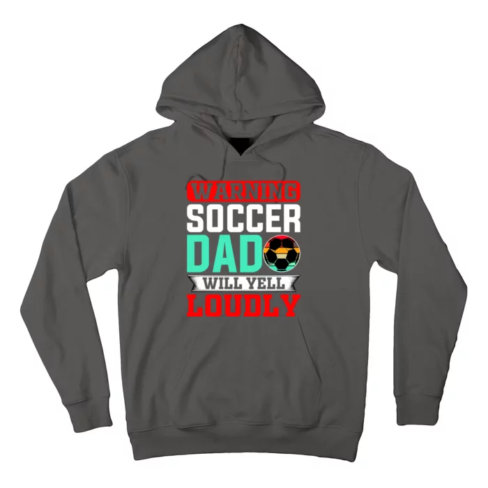 Funny Soccer Dad Will Yell Loudly Hoodie