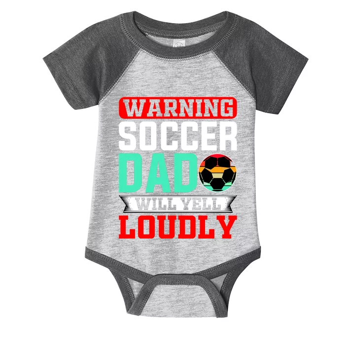 Funny Soccer Dad Will Yell Loudly Infant Baby Jersey Bodysuit