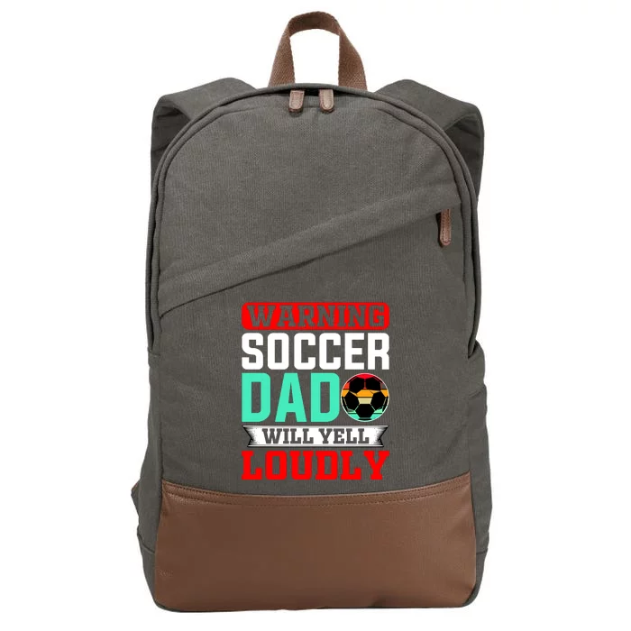 Funny Soccer Dad Will Yell Loudly Cotton Canvas Backpack