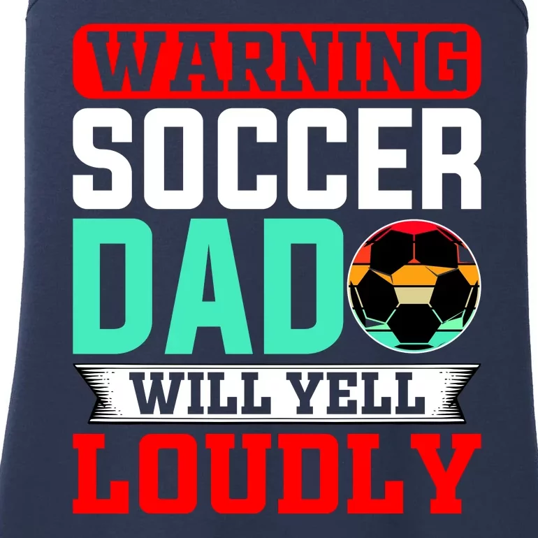 Funny Soccer Dad Will Yell Loudly Ladies Essential Tank