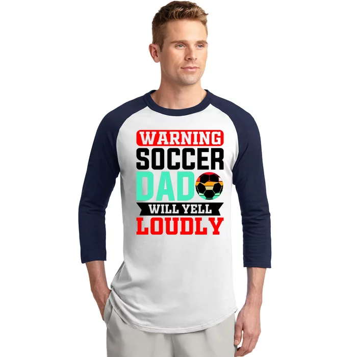 Funny Soccer Dad Will Yell Loudly Baseball Sleeve Shirt