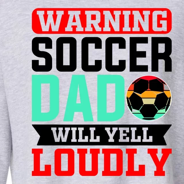 Funny Soccer Dad Will Yell Loudly Cropped Pullover Crew