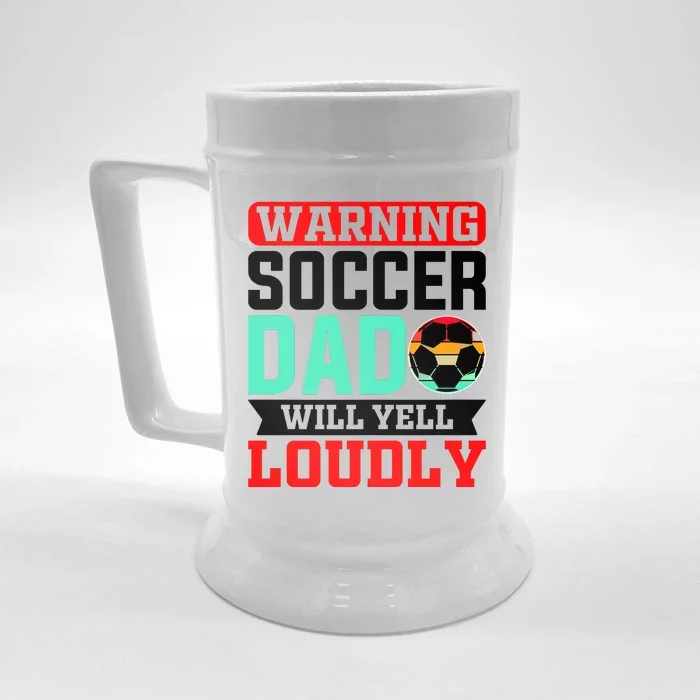 Funny Soccer Dad Will Yell Loudly Front & Back Beer Stein