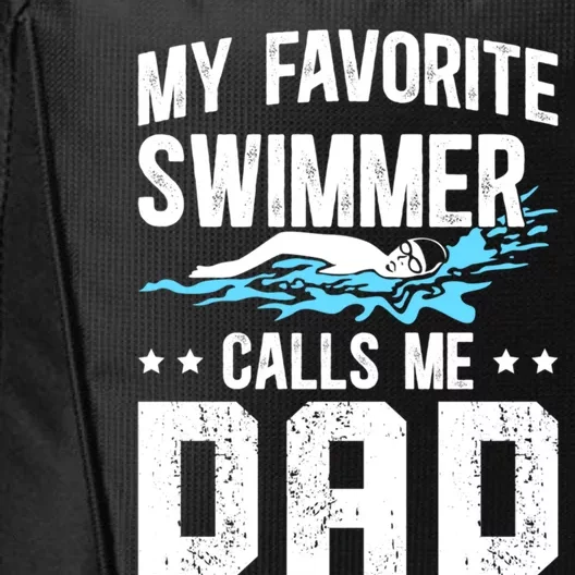 Favorite Swimmer Dad Swim Dad Swimming Father Of A Swimmer Cool Gift City Backpack