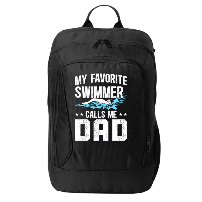 Favorite Swimmer Dad Swim Dad Swimming Father Of A Swimmer Cool Gift City Backpack