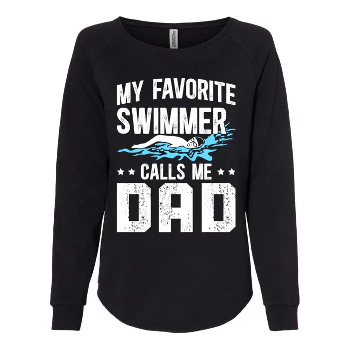 Favorite Swimmer Dad Swim Dad Swimming Father Of A Swimmer Cool Gift Womens California Wash Sweatshirt