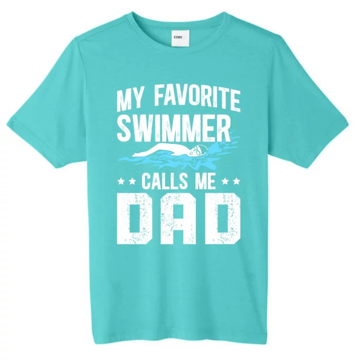 Favorite Swimmer Dad Swim Dad Swimming Father Of A Swimmer Cool Gift ChromaSoft Performance T-Shirt