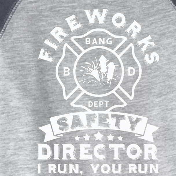 Fireworks Safety Director I Run You Run Bang Dept Patriotic Toddler Fine Jersey T-Shirt