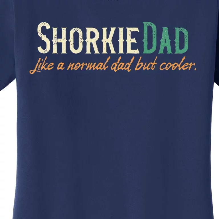 Funny Shorkie Dads Fathers Day Gift Shorkie Breed Women's T-Shirt