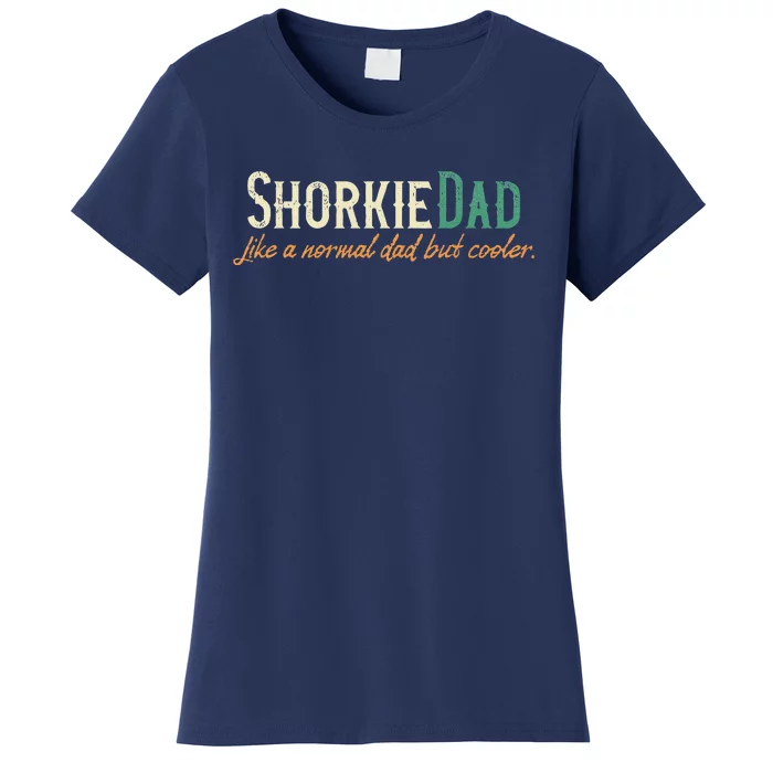 Funny Shorkie Dads Fathers Day Gift Shorkie Breed Women's T-Shirt