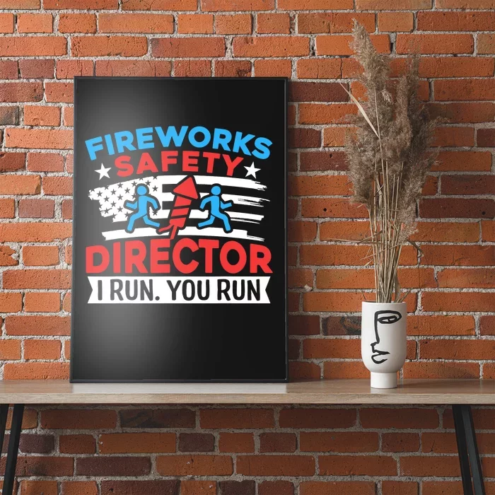 Fireworks Safety Director I Run You Run Funny 4th Of July Poster